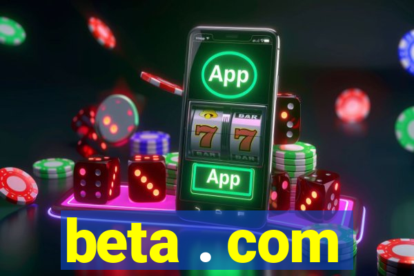 beta . com